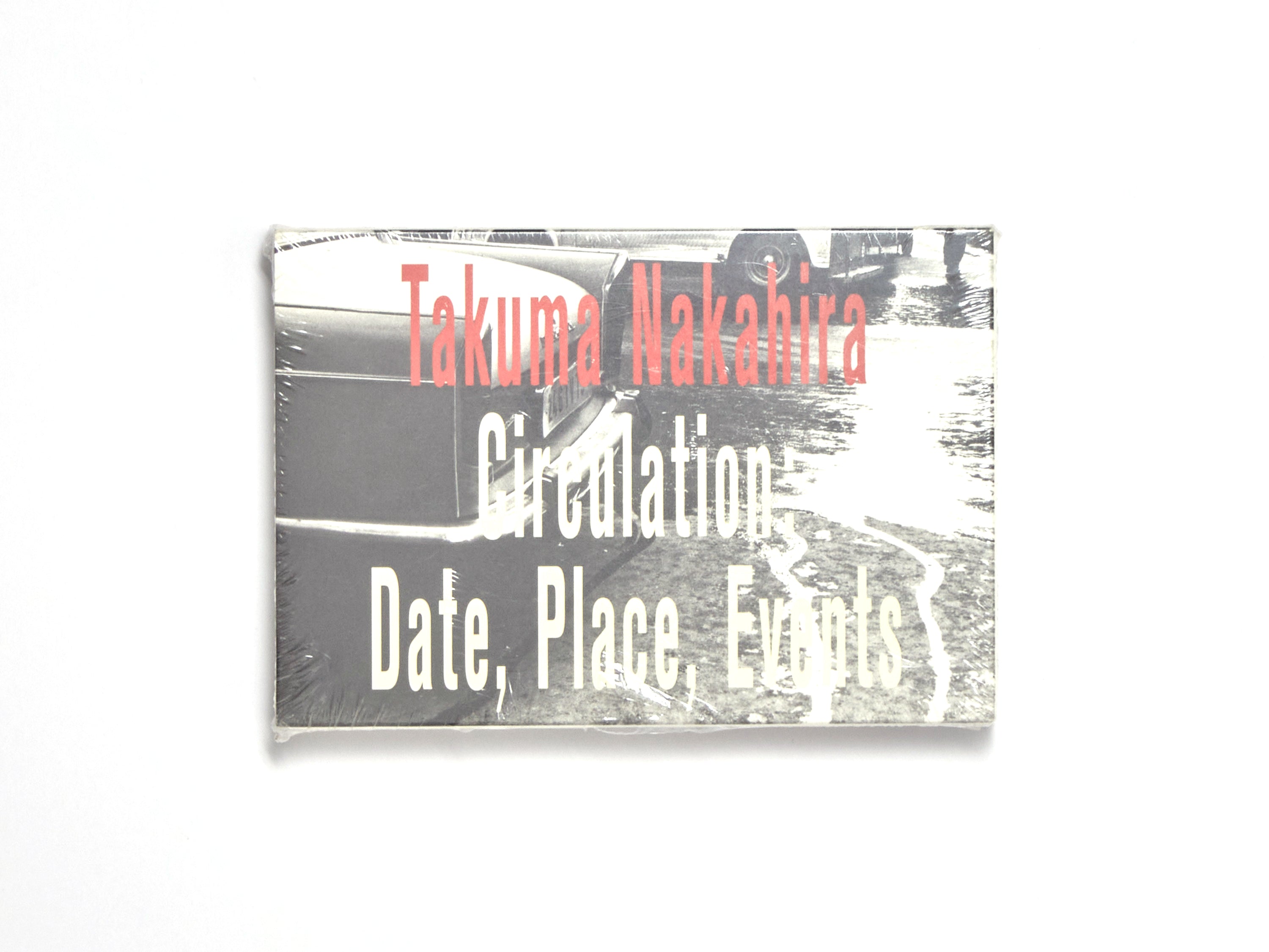 アート・デザイン・音楽 Takuma Nakahira Circulation: Date, Place Nakahira Takuma, Circulation: Date, Place, Events – Lindley Books